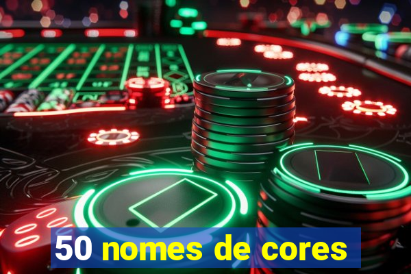 50 nomes de cores